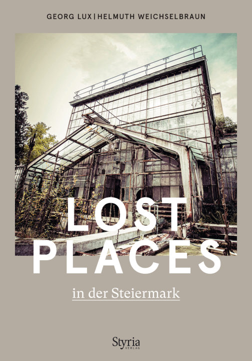 - Lost Places in der Steiermark