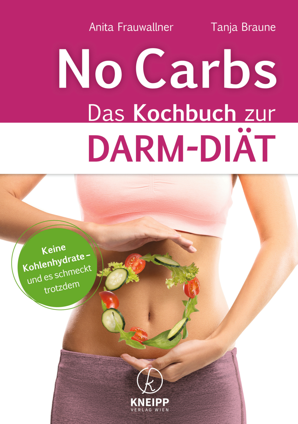 No Carbs -​ Das Kochbuch zur Darm-​Diät