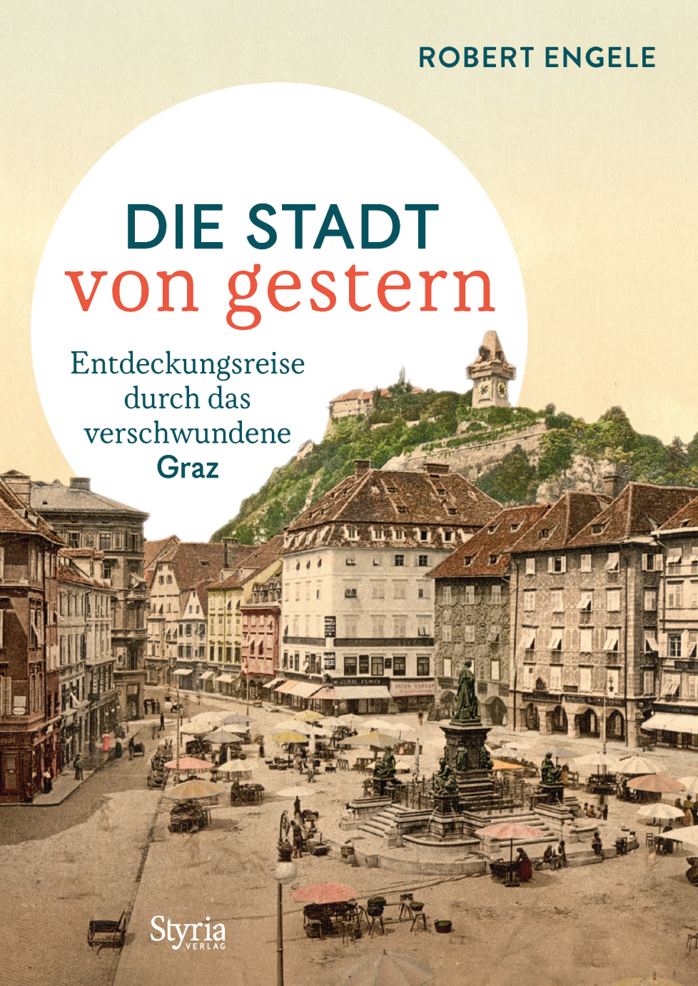 Graz – Die Stadt von gestern