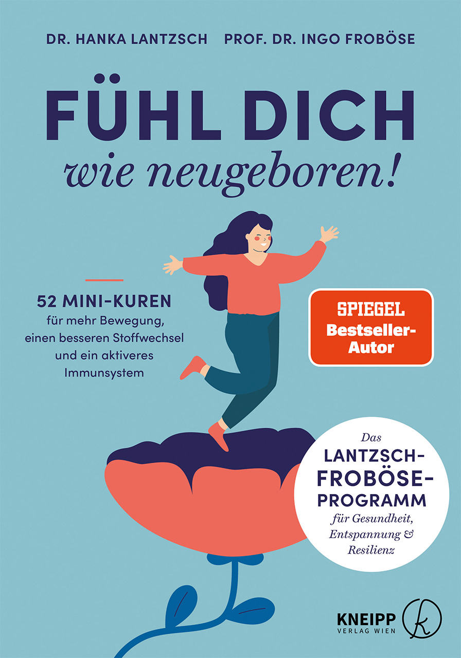Cover des Buches "Fühl dich wie neugeboren! 52 Mini-Kuren für mehr Bewegung, einen besseren Stoffwechsel und ein aktiveres Immunsystem" von Dr. Hanka Lantzsch und Prof. Dr. Ingo Froböse