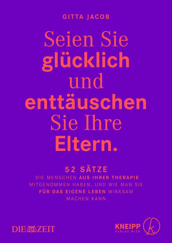 Seien Sie glücklich und enttäuschen Sie Ihre Eltern.
