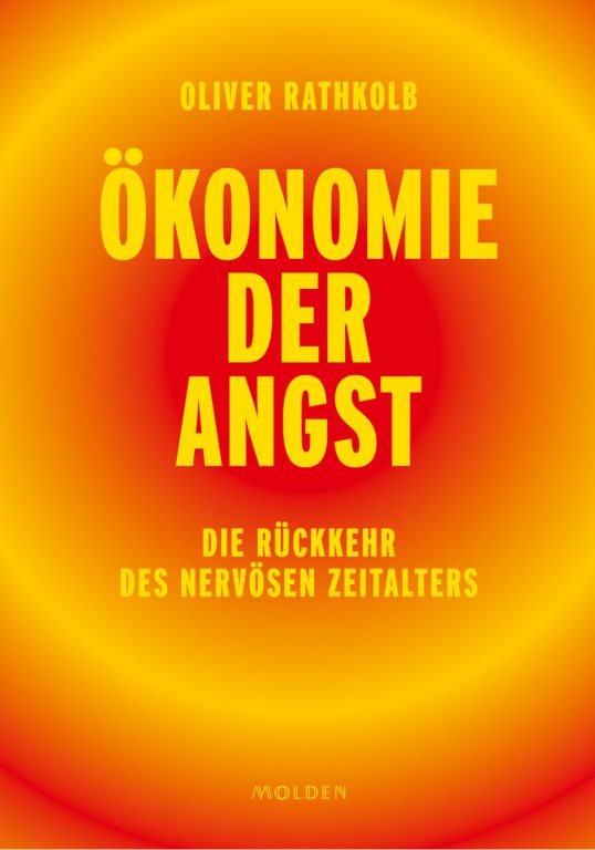 Cover des Buches "Ökonomie der Angst. Die Rückkehr des nervösen Zeitalters" von Oliver Rathkolb