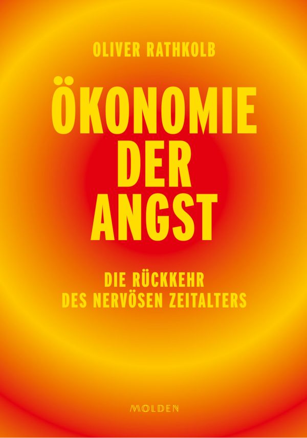 Cover des Buches "Ökonomie der Angst. Die Rückkehr des nervösen Zeitalters" von Oliver Rathkolb