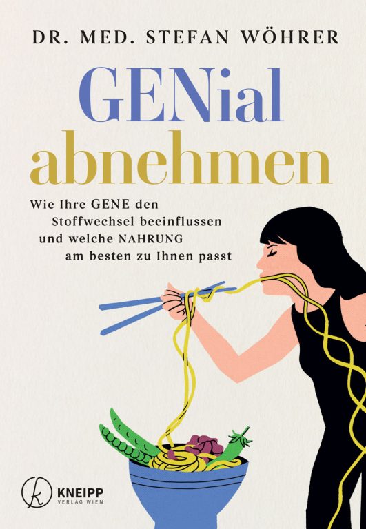 Cover des Buches "GENial abnehmen. Wie Ihre Gene den Stoffwechsel beeinflussen und welche Nahrung am besten zu Ihnen passt." von Dr. med. Stefan Wöhrer.