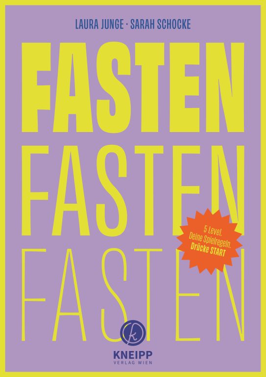 Cover des Buches "Fasten, fasten, fasten. Starte deine individuelle Challenge" von Laura Junge und Sarah Schocke.