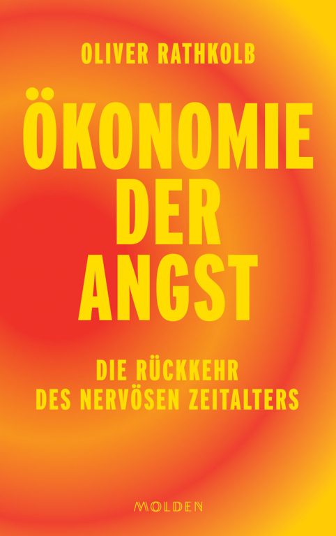 Cover des Buches "Ökonomie der Angst. Die Rückkehr des nervösen Zeitalters" von Oliver Rathkolb