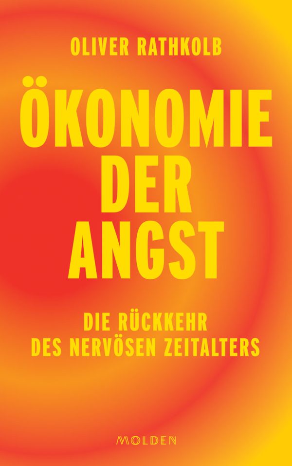 Cover des Buches "Ökonomie der Angst. Die Rückkehr des nervösen Zeitalters" von Oliver Rathkolb