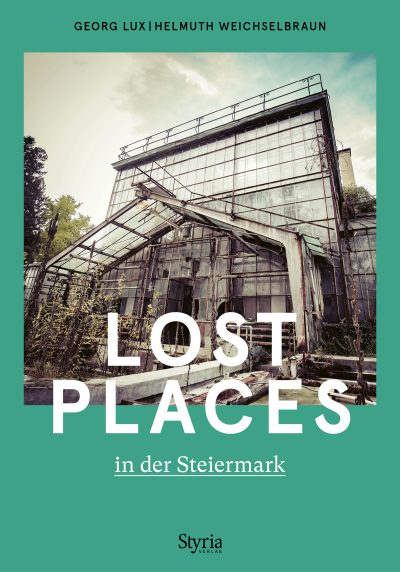 Lost PLaces in der Steiermark
