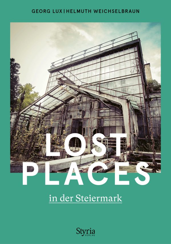 Lost PLaces in der Steiermark