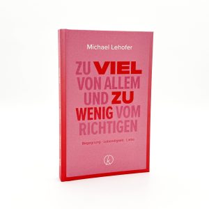 Produktfoto von "Zu viel von Allem und zu wenig vom Richtigen" vor weißem Hintergrund