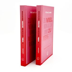 Produktfoto von "Zu viel von Allem und zu wenig vom Richtigen" vor weißem Hintergrund