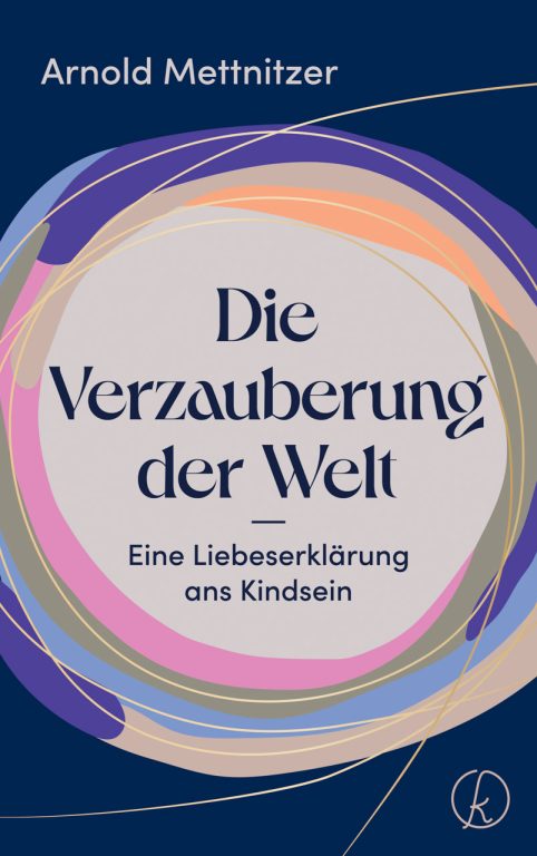Cover des Buches "Die Verzauberung der Welt" von Arnold Mettnitzer